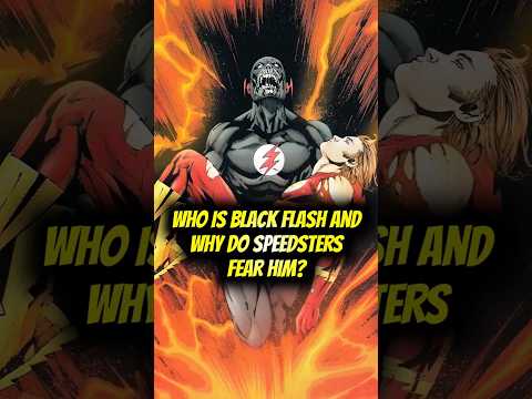 Who’s the Black Flash, and why does every Flash fear him? 😱