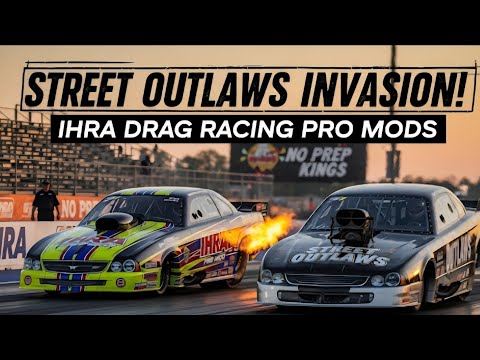 Insane pro mod racing street outlaws invade IHRA NITRO SERIES 