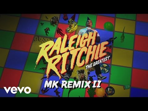 Raleigh Ritchie - The Greatest (MK Remix II) [Audio]