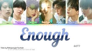 GOT7 (갓세븐) - ENOUGH (Color Coded Lyrics Eng/Rom/Han/가사)