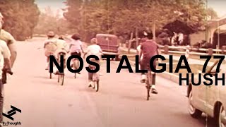 Nostalgia 77 - Hush