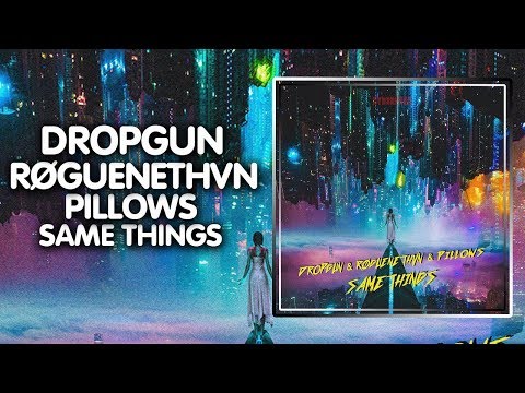 Trap ● Dropgun, RØGUENETHVN & Pillows - Same Things | CYB3RPVNK Records