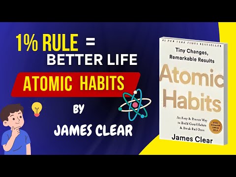 ATOMIC HABITS - Tiny Changes Remarkable Results  By James Clear