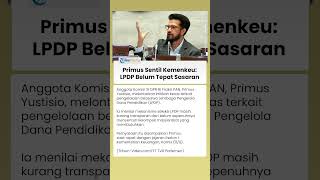 Primus Sentil Anak Buah Menkeu Purbaya soal Anggaran LPDP: Kurang Transparan, Belum Tepat Sasaran
