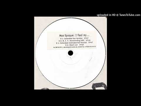 Mox Epoque Feat. Nina - I Feel My … (Extended Vox Version)