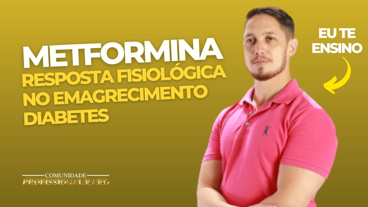 Metformina: resposta fisiológica no emagrecimento e diabetes