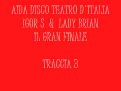 AIDA IGOR S LADY BRIAN TRACCIA 3
