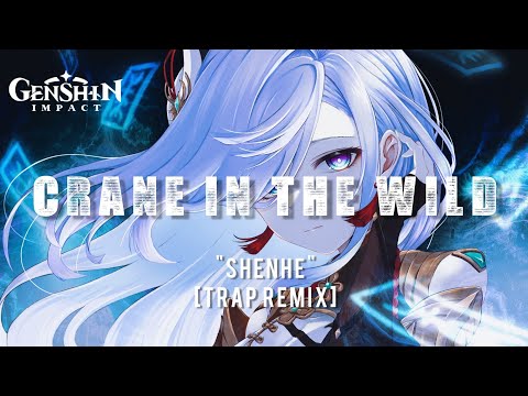Genshin Impact OST - "Crane In the Wild " Shenhe's Theme (Trap Remix) | Prod. S7VEN