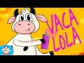 MI VACA SE LLAMA LOLA La Vaca Lola Canciones Infantiles Toy Cantando