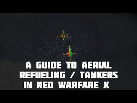 A Guide To Aerial Refueling / Tankers In Neo Warfare X