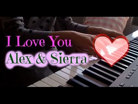 I Love You - Alex And Sierra