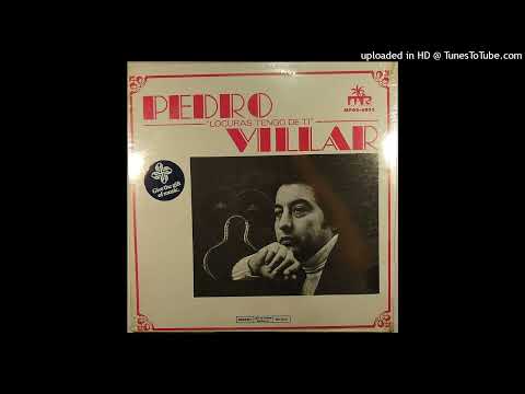 Pedro Villar - Locuras Tengo de Ti
