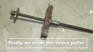Making a sleeve puller