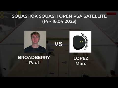 Paul Broadberry vs Marc Lopez (quarterfinal) - SQUASHOK SQUASH OPEN PSA SATELLITE