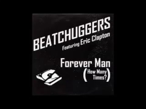 Beatchuggers ft Eric Clapton - Forever Man (How Many Times) HQ