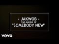 Jakwob - Somebody New, Making Of 