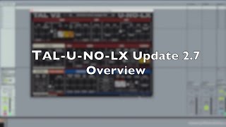 Video thumbnail for Togu Audio Line - TAL U-NO-LX 2.7 Update by SYNTH ANATOMY