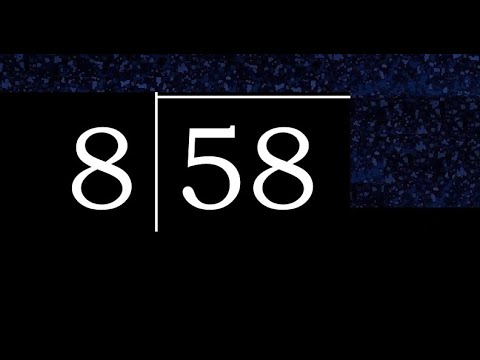Divide 58 by 8 ,  decimal result  . Division with 1 Digit Divisors . How to do