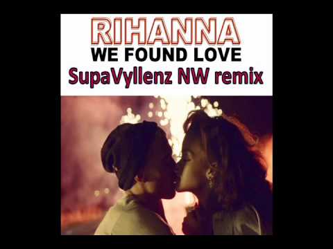Rihanna - We Found Love (SupaVyllenz NW remix)