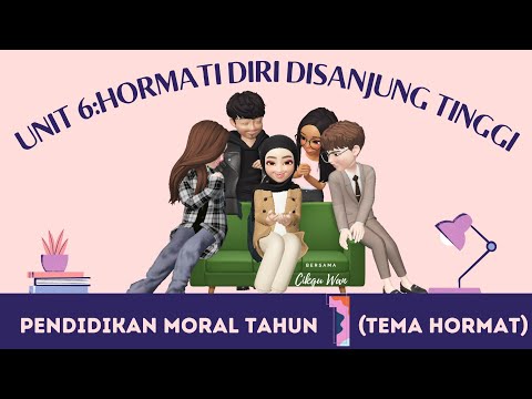 PENDIDIKAN MORAL TAHUN 1 | UNIT 6 HORMATI DIRI DISANJUNG TINGGI | TEMA HORMAT