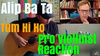 Download lagu Alip Ba Ta, 'Tum Hi Ho,' Pro Violinist Reaction mp3