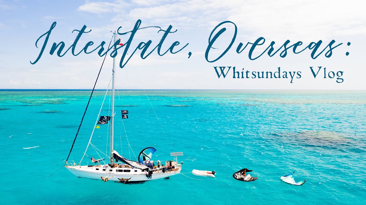 Interstate, Overseas: Whitsundays Vlog