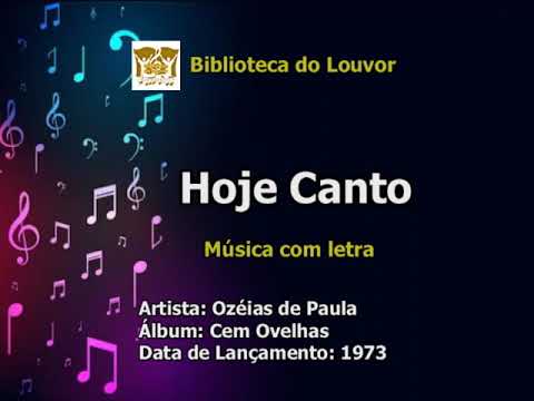 Hoje Canto - Ozéias de Paula