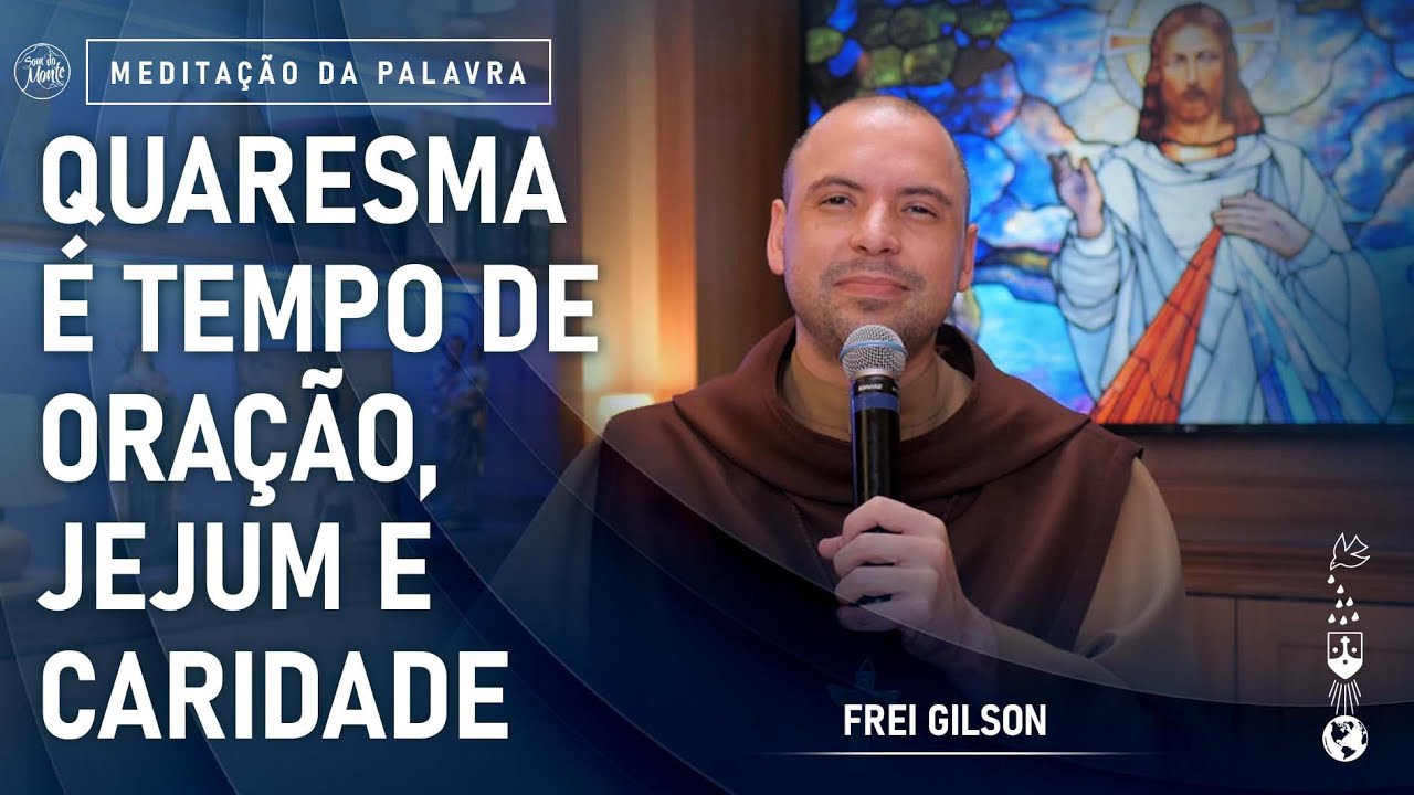 Quaresma é tempo de oração, jejum e caridade | (Mt 6, 1-6.16-18) #681 - Meditação da Palavra