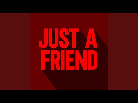 Just A Friend (Original Mix)