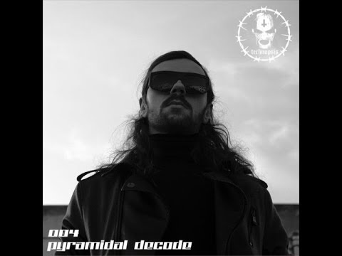 Pyramidal Decode @ Technopsis #004