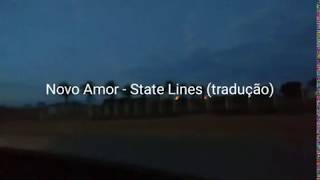 Novo Amor - State Lines (tradução)