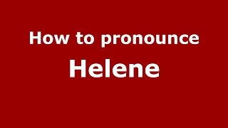 How to pronounce Helene