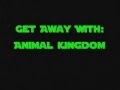 Animal Kingdom Get Away With It Lyrics 