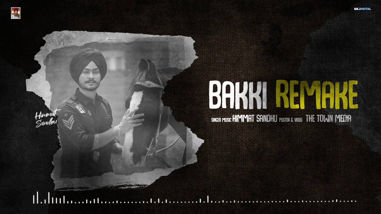 Bakki Remake  Lyrics : Himmat Sandhu Punjabi Songs