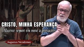 CRISTO É MINHA ESPERANÇA — ALIÇERCE SEGURO PARA O CRENTE