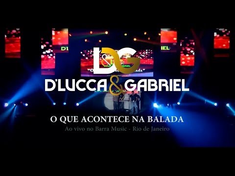 D'LUCCA & GABRIEL - O QUE ACONTECE NA BALADA - CLIPE OFICIAL