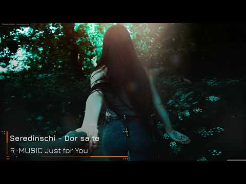 Seredinschi - Dor sa te | Just for You *ROMANIA*
