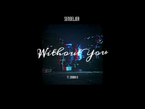 Sendeljer - Without You ft. Smara D (Audio)