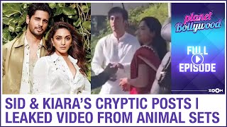 Sidharth & Kiara's cryptic breakup posts | Ranbir & Rashmika's LEAKED video  | Planet Bollywood News