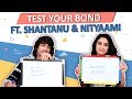 Test Your Bond Ft Shantanu Maheshwari Nityaami Shirke Exclusive
