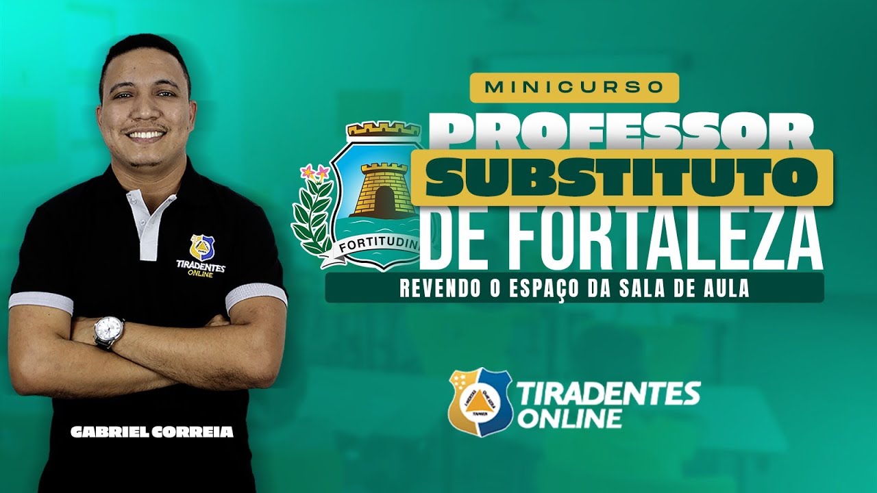 MINICURSO PROF SUBS FORTALEZA | Revendo o espaço da sala de aula. | PROF. GABRIEL CORREIA