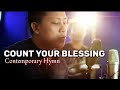 Count Your Blessing | Contemporary Hymn | Godwill Music Project