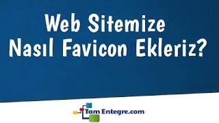 E-Ticaret Siteleri İçin Nasıl Favicon Oluşturulur? Web Sitemize Nasıl Favicon Ek