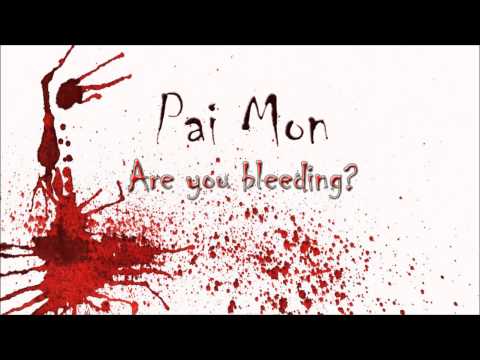 Pai Mon - Are you bleeding? OFFICIAL AUDIO