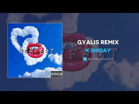 K Shiday - Gyalis Remix (AUDIO)