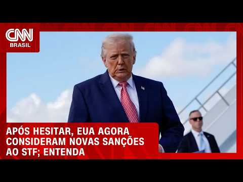 Após hesitar, EUA agora consideram novas sanções ao STF; veja análise | CNN PRIME TIME