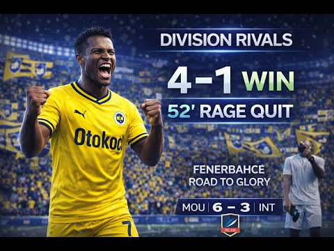EA FC 26 Fenerbahçe Road to Glory | 4–1 Division Rivals Rage Quit (52’)