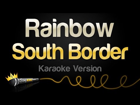 South Border - Rainbow (Karaoke Version)