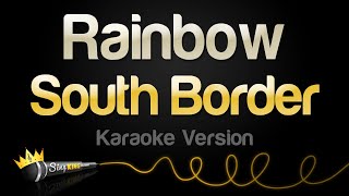 South Border - Rainbow (Karaoke Version)