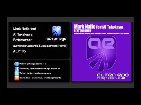 Mark Nails feat Ai Takekawa - Bittersweet (Domenico Cascarino & Luca Lombardi Remix) [Alter Ego]